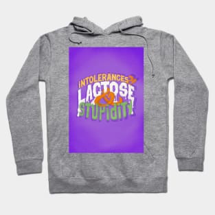 Intolerances? Lactose & stupidity Hoodie